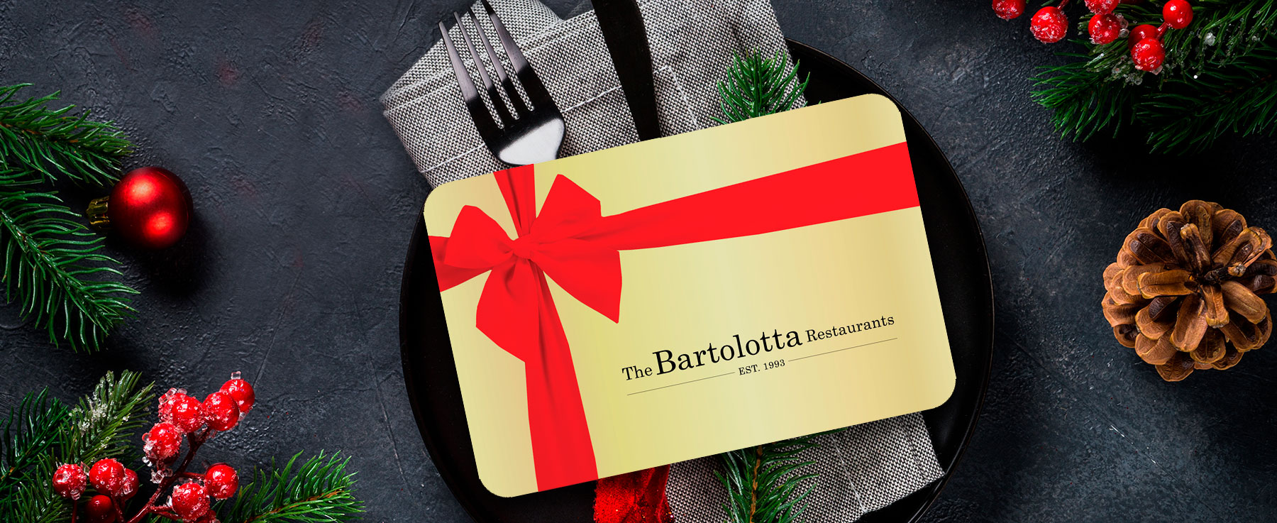GIVE THE GIFT OF A BARTOLOTTA EXPERIENCE FOR THE HOLIDAY